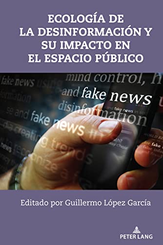 Ecología de la desinformación y su impacto en el espacio público (Frontiers in Political Communication)