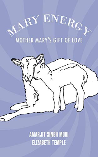 Mary Energy: Mother Mary's Gift of Love