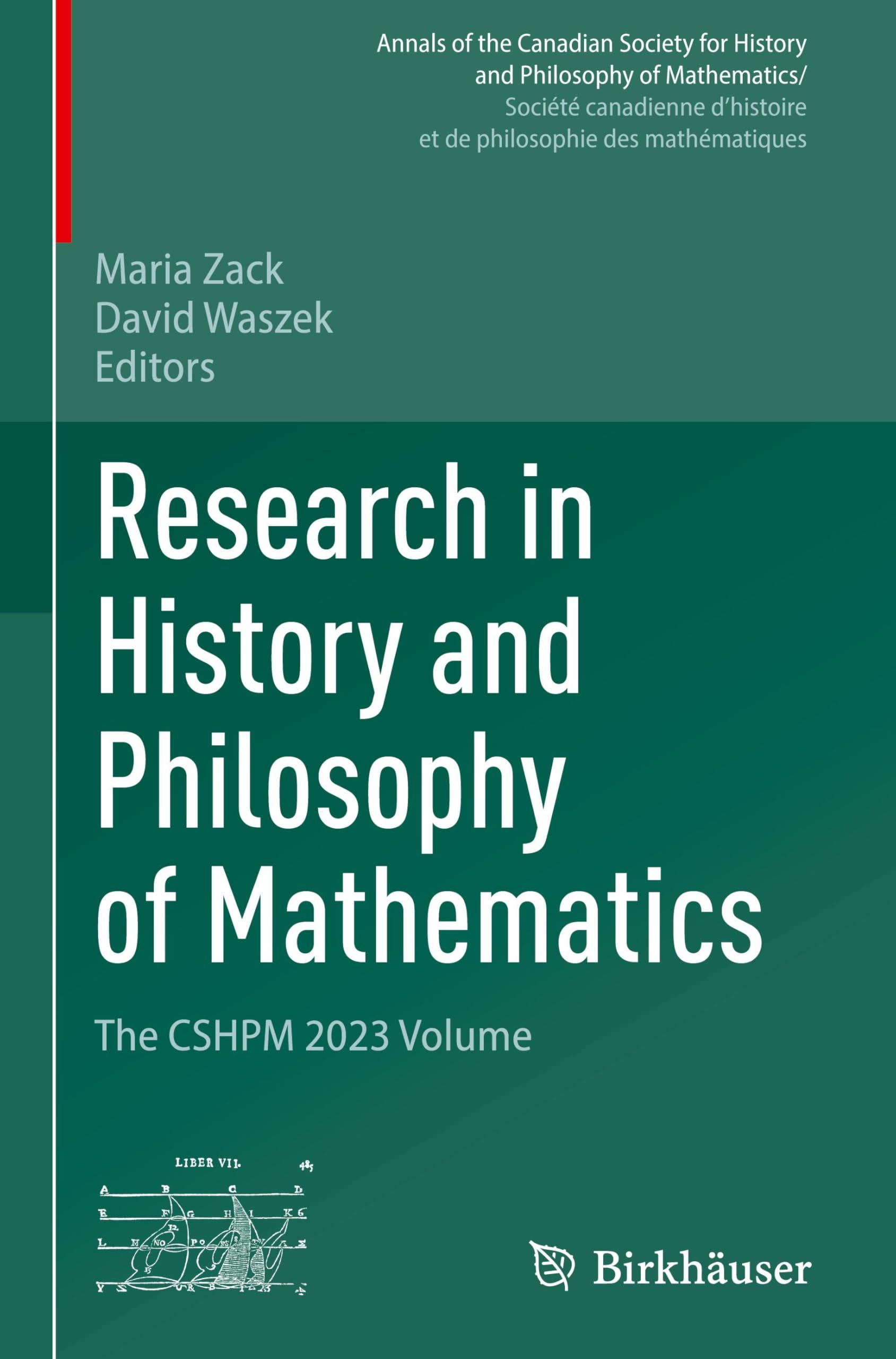 Research in History and Philosophy of Mathematics: The CSHPM 2023 Volume (Annals of the Canadian Society for History and Philosophy of Mathematics/ ... et de philosophie des mathématiques)