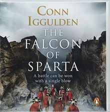 The Falcon of Sparta: The bestselling author of the Emperor and Conqueror series' returns to the Ancient World