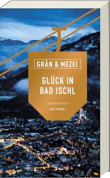 Glück in Bad Ischl: Martin Glück - Reihe Band 7 - Ein Österreich-Krimi von Grän, Christine | Buch | Zustand gut