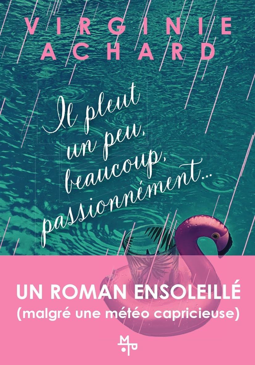 Il pleut un peu, beaucoup, passionnément...