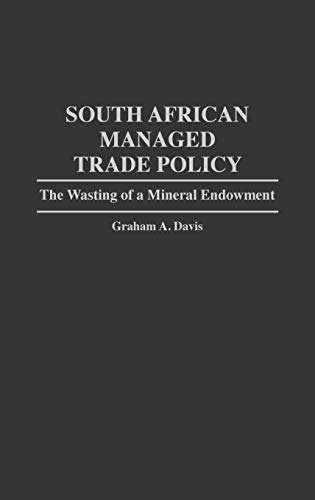 South African Managed Trade Policy: The Wasting of a Mineral Endowment
