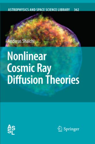 Nonlinear Cosmic Ray Diffusion Theories (Astrophysics and Space Science Library, Band 362)