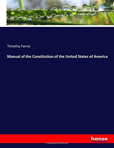 Manual of the Constitution of the United States of America