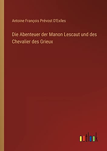 Die Abenteuer der Manon Lescaut und des Chevalier des Grieux