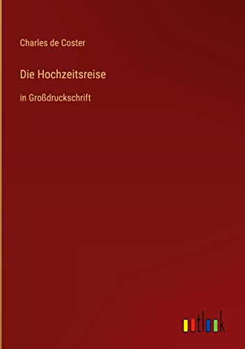 Die Hochzeitsreise: in Großdruckschrift