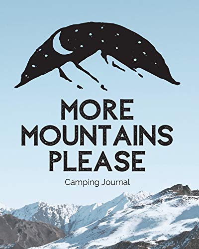 Trent Placate More Mountains Please, Camping Journal | Family Camping Keepsake Diary | Great Camp Spot Checklist | Shopping List | Meal Planner | Memories With The