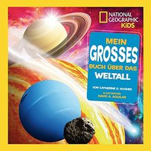 National Geographic KiDS (Sachbuch) - Mein großes Buch über das Weltall