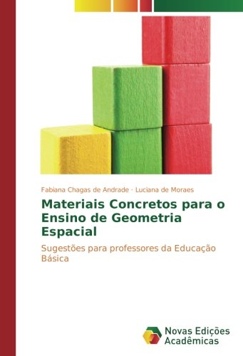Materiais Concretos para o Ensino de Geometria Espacial: Sugestões para professores da Educação Básica
