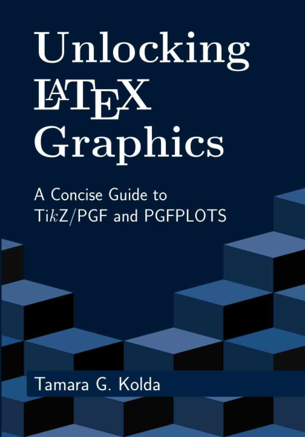 Unlocking LaTeX Graphics: A Concise Guide to TikZ/PGF and PGFPLOTS