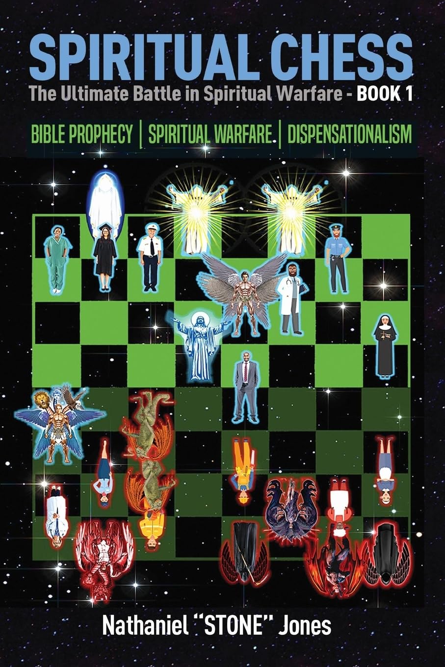 SPIRITUAL CHESS Spiritual Warfare: Bible Prophecy: Dispensationalism