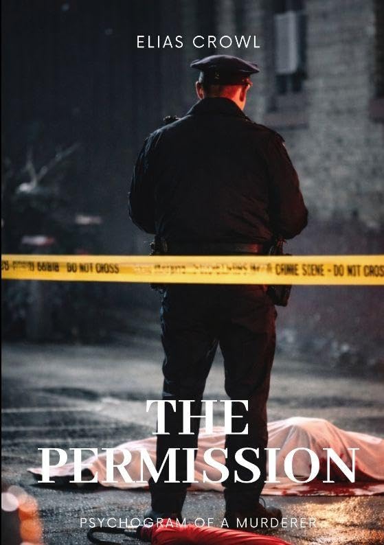 The Permission: Psychogram of a Murderer