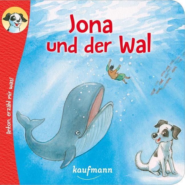 Anton, erzähl mir was! Jona und der Wal (Anton, erzähl mir was! - zum Vorlesen und Mitnehmen: Die Heftreihe Religion für Kinder ab 2 Jahren)