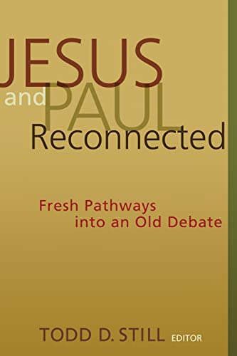 Jesus and Paul Reconnected: Fresh Pathways into an Old Debate