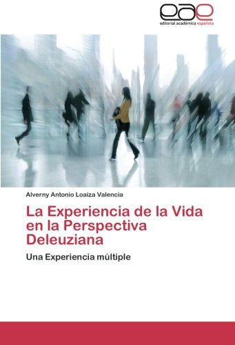 La Experiencia de la Vida en la Perspectiva Deleuziana: Una Experiencia múltiple