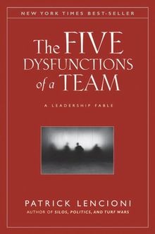 The Five Dysfunctions of a Team: A Leadership Fable (J-B Lencioni Series)