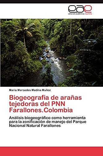 Biogeografía de arañas tejedoras del PNN Farallones.Colombia: Análisis biogeográfico como herramienta para la zonificación de manejo del Parque Nacional Natural Farallones