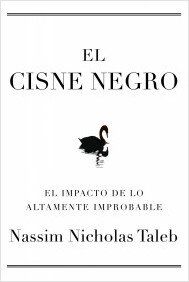 El cisne negro : el impacto de lo altamente improbable (Transiciones (paidos))