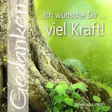 Ich wünsche Dir ... viel Kraft!: Gedanken