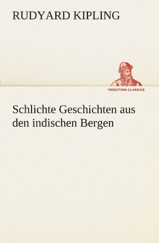Schlichte Geschichten aus den indischen Bergen (TREDITION CLASSICS)