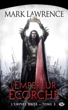 L'empire brisé. Vol. 3. L'empereur écorché