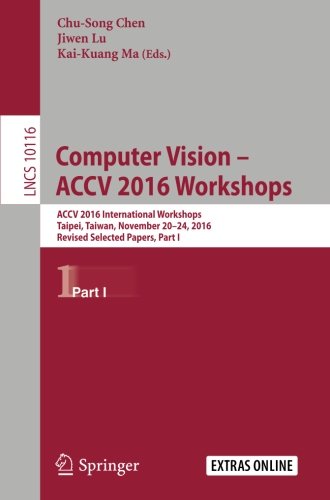 Computer Vision - ACCV 2016 Workshops: ACCV 2016 International Workshops, Taipei, Taiwan, November 20-24, 2016, Revised Selected Papers, Part I (Lecture Notes in Computer Science)