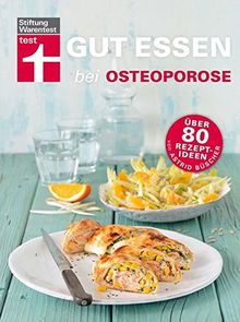 Gut essen bei Osteoporose: Über 80 Rezeptideen (Gut essen - Ernährung & medizinischer Ratgeber)