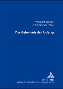 Das Geheimnis des Anfangs