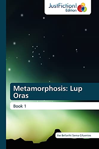 Metamorphosis: Lup Oras: Book 1