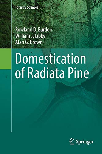 Domestication of Radiata Pine (Forestry Sciences, 83, Band 83)
