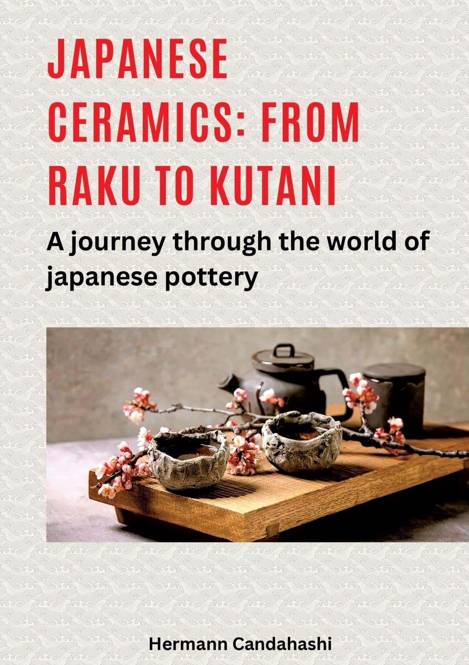 Japanese ceramics: From Raku to Kutani: A journey through the world of Japanese pottery