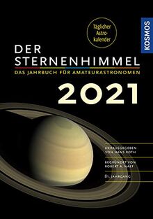 Der Sternenhimmel 2021: Das Jahrbuch für Amateurastronomen