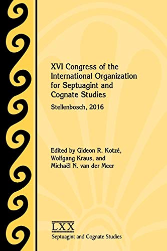XVI Congress of the International Organization for Septuagint and Cognate Studies: Stellenbosch, 2016
