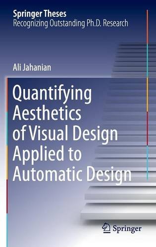 Quantifying Aesthetics of Visual Design Applied to Automatic Design (Springer Theses)