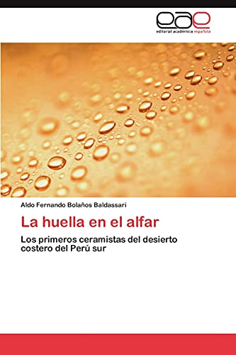 La huella en el alfar: Los primeros ceramistas del desierto costero del Perú sur