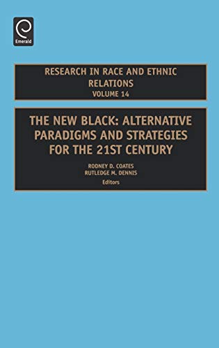 The New Black: Alternative Paradigms and Strategies for the 21st Century (Research in Race and Ethnic Relations) (Research in Race & Ethnic Relations, 14, Band 14)