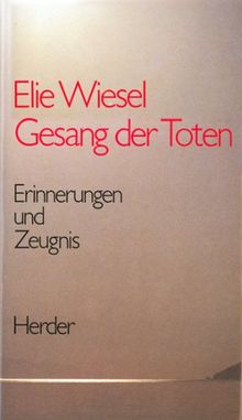 Gesang der Toten. Erinnerungen und Zeugnis.