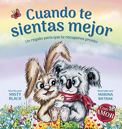 Cuando te sientas mejor: Un regalo para que te recuperes pronto (When You Feel Better Spanish Edition) (Colección Con Amor)