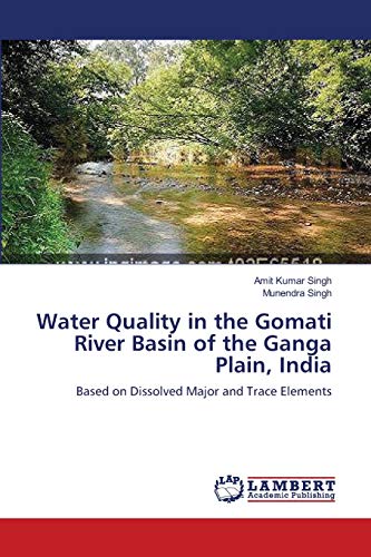 Water Quality in the Gomati River Basin of the Ganga Plain, India: Based on Dissolved Major and Trace Elements