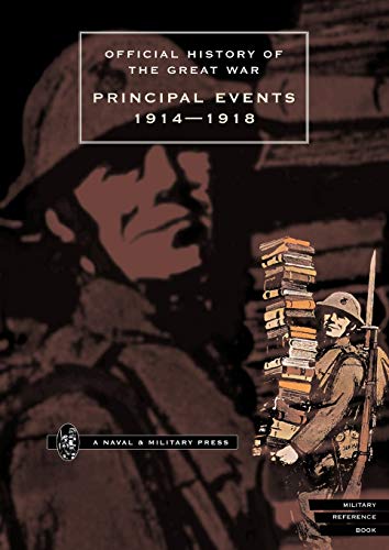Official History Of The Great War.Principal Events 1914-1918: Official History Of The Great War.Principal Events 1914-1918