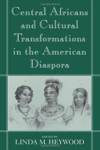 Central Africans and Cultural Transformations in the American Diaspora