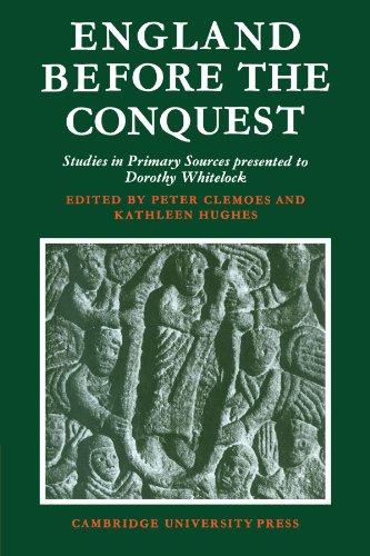 England Before the Conquest: Studies in Primary Sources Presented to Dorothy Whitelock