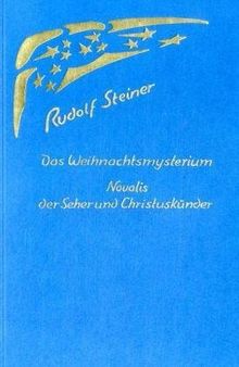 Das Weihnachtsmysterium / Novalis, der Seher und Christuskünder