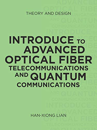 Introduce to Advanced Optical Fiber Telecommunications and Quantum Communications: Theory and Design