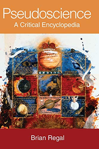 Pseudoscience: A Critical Encyclopedia