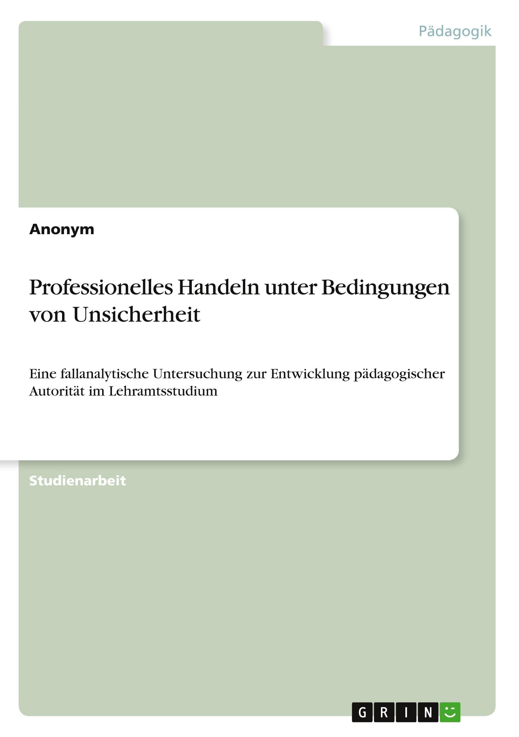 Professionelles Handeln unter Bedingungen von Unsicherheit