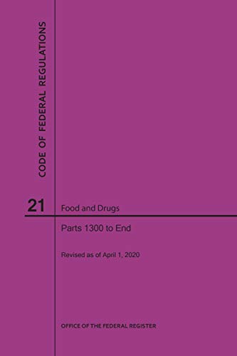 Code of Federal Regulations Title 21, Food and Drugs, Parts 1300-End, 2020