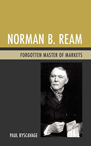 Norman B. Ream: Forgotten Master of Markets