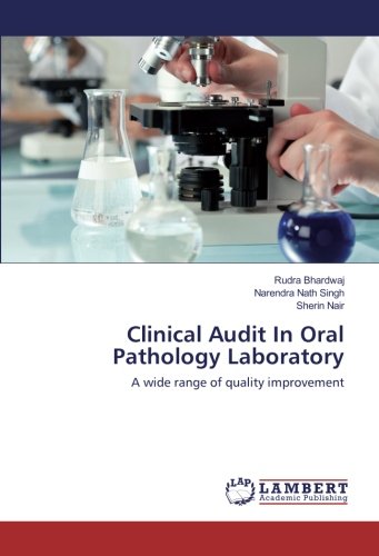Clinical Audit In Oral Pathology Laboratory: A wide range of quality improvement